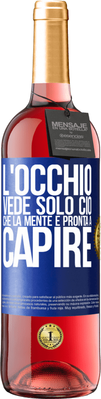 29,95 € Spedizione Gratuita | Vino rosato Edizione ROSÉ L'occhio vede solo ciò che la mente è pronta a capire Etichetta Blu. Etichetta personalizzabile Vino giovane Raccogliere 2024 Tempranillo