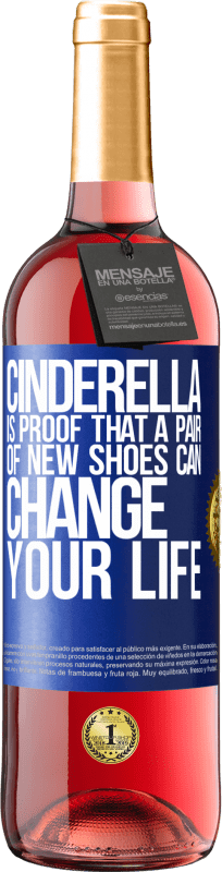 29,95 € Free Shipping | Rosé Wine ROSÉ Edition Cinderella is proof that a pair of new shoes can change your life Blue Label. Customizable label Young wine Harvest 2024 Tempranillo