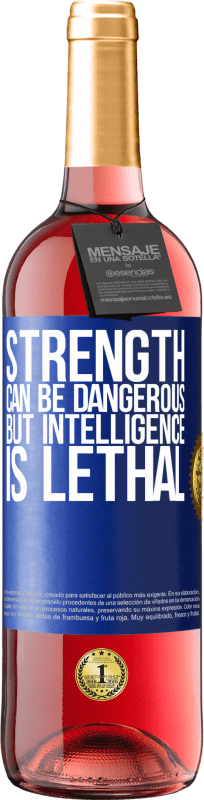 29,95 € Free Shipping | Rosé Wine ROSÉ Edition Strength can be dangerous, but intelligence is lethal Blue Label. Customizable label Young wine Harvest 2023 Tempranillo