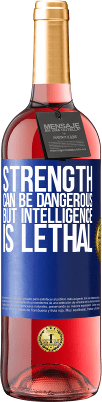 29,95 € Free Shipping | Rosé Wine ROSÉ Edition Strength can be dangerous, but intelligence is lethal Blue Label. Customizable label Young wine Harvest 2024 Tempranillo