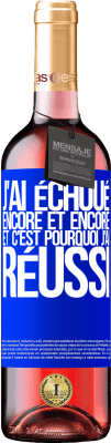 29,95 € Envoi gratuit | Vin rosé Édition ROSÉ J'ai échoué encore et encore, et c'est pourquoi j'ai réussi Étiquette Bleue. Étiquette personnalisable Vin jeune Récolte 2023 Tempranillo