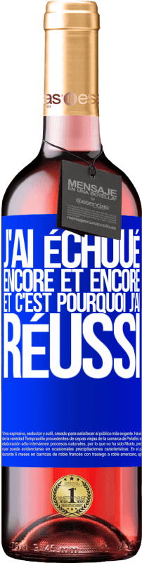 29,95 € Envoi gratuit | Vin rosé Édition ROSÉ J'ai échoué encore et encore, et c'est pourquoi j'ai réussi Étiquette Bleue. Étiquette personnalisable Vin jeune Récolte 2025 Tempranillo
