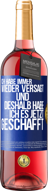 29,95 € Kostenloser Versand | Roséwein ROSÉ Ausgabe Ich habe immer wieder versagt und deshalb habe ich es jetzt geschafft Blaue Markierung. Anpassbares Etikett Junger Wein Ernte 2024 Tempranillo