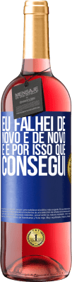 29,95 € Envio grátis | Vinho rosé Edição ROSÉ Eu falhei de novo e de novo, e é por isso que consegui Etiqueta Azul. Etiqueta personalizável Vinho jovem Colheita 2025 Tempranillo
