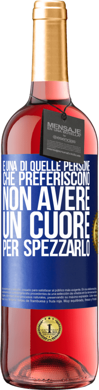 29,95 € Spedizione Gratuita | Vino rosato Edizione ROSÉ È una di quelle persone che preferiscono non avere un cuore per spezzarlo Etichetta Blu. Etichetta personalizzabile Vino giovane Raccogliere 2024 Tempranillo