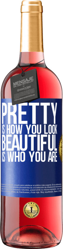29,95 € Free Shipping | Rosé Wine ROSÉ Edition Pretty is how you look, beautiful is who you are Blue Label. Customizable label Young wine Harvest 2023 Tempranillo