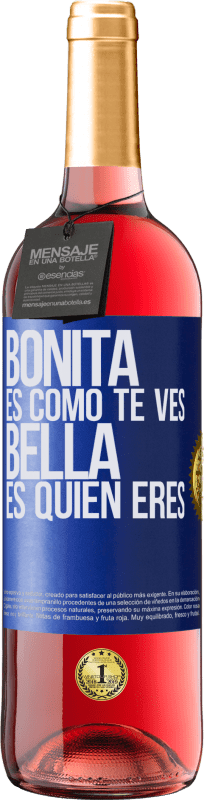 29,95 € Envío gratis | Vino Rosado Edición ROSÉ Bonita es como te ves, bella es quien eres Etiqueta Azul. Etiqueta personalizable Vino joven Cosecha 2023 Tempranillo