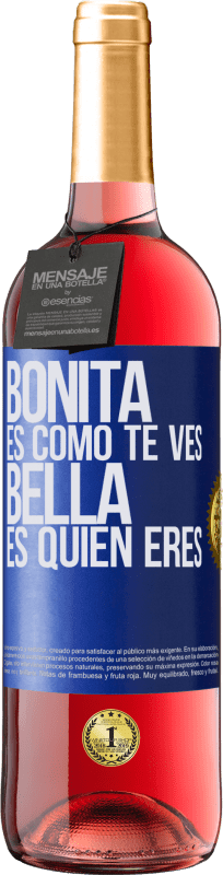 29,95 € Envío gratis | Vino Rosado Edición ROSÉ Bonita es como te ves, bella es quien eres Etiqueta Azul. Etiqueta personalizable Vino joven Cosecha 2024 Tempranillo