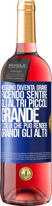 29,95 € Spedizione Gratuita | Vino rosato Edizione ROSÉ Nessuno diventa grande facendo sentire gli altri piccoli. Grande è colui che può rendere grandi gli altri Etichetta Blu. Etichetta personalizzabile Vino giovane Raccogliere 2025 Tempranillo