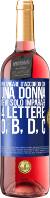 29,95 € Spedizione Gratuita | Vino rosato Edizione ROSÉ Per andare d'accordo con una donna, devi solo imparare 4 lettere: O, B, D, C Etichetta Blu. Etichetta personalizzabile Vino giovane Raccogliere 2024 Tempranillo