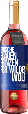 29,95 € Kostenloser Versand | Roséwein ROSÉ Ausgabe Tausche blauen Prinzen für wilden Wolf Blaue Markierung. Anpassbares Etikett Junger Wein Ernte 2024 Tempranillo