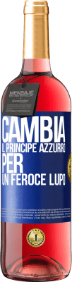 29,95 € Spedizione Gratuita | Vino rosato Edizione ROSÉ Cambia il principe azzurro per un feroce lupo Etichetta Blu. Etichetta personalizzabile Vino giovane Raccogliere 2024 Tempranillo