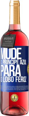 29,95 € Envio grátis | Vinho rosé Edição ROSÉ Mude o príncipe azul para o lobo feroz Etiqueta Azul. Etiqueta personalizável Vinho jovem Colheita 2024 Tempranillo