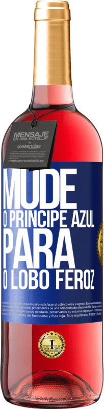 29,95 € Envio grátis | Vinho rosé Edição ROSÉ Mude o príncipe azul para o lobo feroz Etiqueta Azul. Etiqueta personalizável Vinho jovem Colheita 2024 Tempranillo