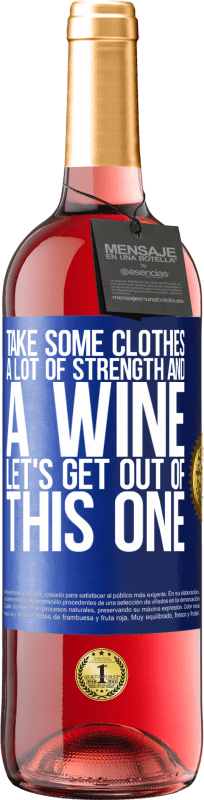 29,95 € 送料無料 | ロゼワイン ROSÉエディション 服を着て、たくさんの力とワインを飲んでください。これから抜けましょう 青いタグ. カスタマイズ可能なラベル 若いワイン 収穫 2023 Tempranillo