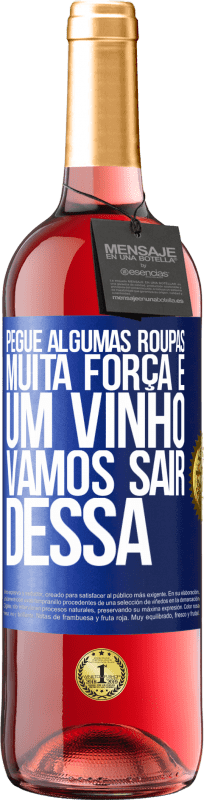 29,95 € Envio grátis | Vinho rosé Edição ROSÉ Pegue algumas roupas, muita força e um vinho. Vamos sair dessa Etiqueta Azul. Etiqueta personalizável Vinho jovem Colheita 2024 Tempranillo