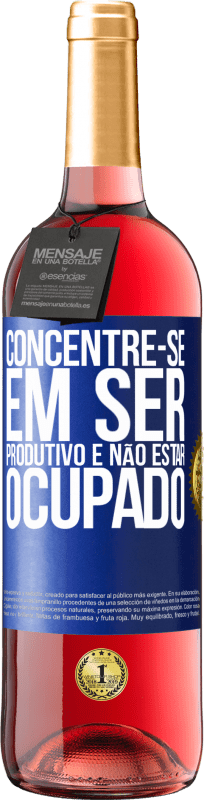 29,95 € Envio grátis | Vinho rosé Edição ROSÉ Concentre-se em ser produtivo e não estar ocupado Etiqueta Azul. Etiqueta personalizável Vinho jovem Colheita 2023 Tempranillo