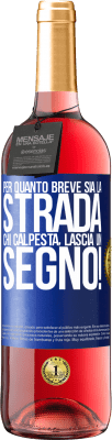 29,95 € Spedizione Gratuita | Vino rosato Edizione ROSÉ Per quanto breve sia la strada. Chi calpesta, lascia un segno! Etichetta Blu. Etichetta personalizzabile Vino giovane Raccogliere 2024 Tempranillo