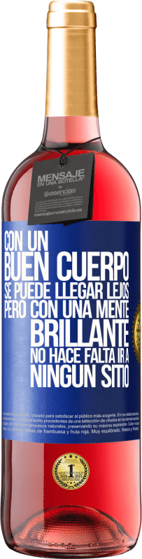 29,95 € Envío gratis | Vino Rosado Edición ROSÉ Con un buen cuerpo se puede llegar lejos, pero con una mente brillante no hace falta ir a ningún sitio Etiqueta Azul. Etiqueta personalizable Vino joven Cosecha 2024 Tempranillo