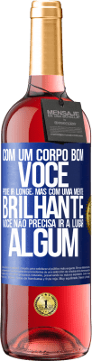 29,95 € Envio grátis | Vinho rosé Edição ROSÉ Com um corpo bom, você pode ir longe, mas com uma mente brilhante, você não precisa ir a lugar algum Etiqueta Azul. Etiqueta personalizável Vinho jovem Colheita 2025 Tempranillo
