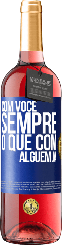 29,95 € Envio grátis | Vinho rosé Edição ROSÉ Com você sempre o que com alguém já Etiqueta Azul. Etiqueta personalizável Vinho jovem Colheita 2024 Tempranillo