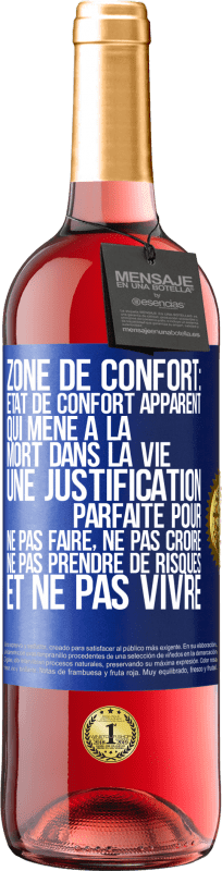 29,95 € Envoi gratuit | Vin rosé Édition ROSÉ Zone de confort: état de confort apparent qui mène à la mort dans la vie. Une justification parfaite pour ne pas faire, ne Étiquette Bleue. Étiquette personnalisable Vin jeune Récolte 2024 Tempranillo