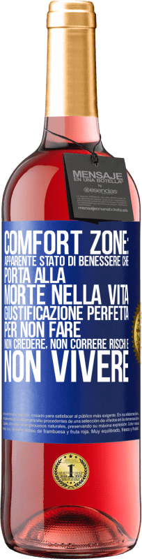 29,95 € Spedizione Gratuita | Vino rosato Edizione ROSÉ Comfort zone: apparente stato di benessere che porta alla morte nella vita. Giustificazione perfetta per non fare, non Etichetta Blu. Etichetta personalizzabile Vino giovane Raccogliere 2025 Tempranillo