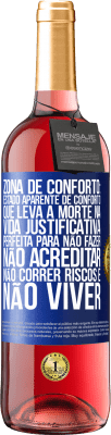 29,95 € Envio grátis | Vinho rosé Edição ROSÉ Zona de conforto: estado aparente de conforto que leva à morte na vida. Justificativa perfeita para não fazer, não Etiqueta Azul. Etiqueta personalizável Vinho jovem Colheita 2025 Tempranillo