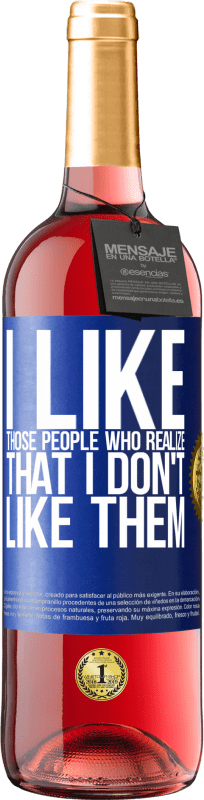 29,95 € Free Shipping | Rosé Wine ROSÉ Edition I like those people who realize that I like them Blue Label. Customizable label Young wine Harvest 2023 Tempranillo