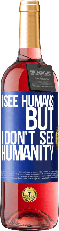 29,95 € 免费送货 | 桃红葡萄酒 ROSÉ版 我看到人类，但我看不到人类 蓝色标签. 可自定义的标签 青年酒 收成 2023 Tempranillo