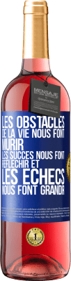 29,95 € Envoi gratuit | Vin rosé Édition ROSÉ Les obstacles de la vie nous font mûrir, les succès nous font réfléchir et les échecs nous font grandir Étiquette Bleue. Étiquette personnalisable Vin jeune Récolte 2024 Tempranillo