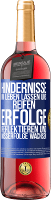 29,95 € Kostenloser Versand | Roséwein ROSÉ Ausgabe Hindernisse im Leben lassen uns reifen, Erfolge reflektieren und Misserfolge wachsen Blaue Markierung. Anpassbares Etikett Junger Wein Ernte 2024 Tempranillo