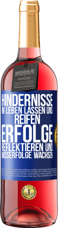 29,95 € Kostenloser Versand | Roséwein ROSÉ Ausgabe Hindernisse im Leben lassen uns reifen, Erfolge reflektieren und Misserfolge wachsen Blaue Markierung. Anpassbares Etikett Junger Wein Ernte 2024 Tempranillo