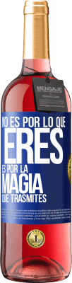 29,95 € Envío gratis | Vino Rosado Edición ROSÉ No es por lo que eres, es por la magia que trasmites Etiqueta Azul. Etiqueta personalizable Vino joven Cosecha 2023 Tempranillo