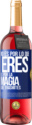 29,95 € Envío gratis | Vino Rosado Edición ROSÉ No es por lo que eres, es por la magia que trasmites Etiqueta Azul. Etiqueta personalizable Vino joven Cosecha 2024 Tempranillo