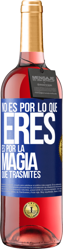 29,95 € Envío gratis | Vino Rosado Edición ROSÉ No es por lo que eres, es por la magia que trasmites Etiqueta Azul. Etiqueta personalizable Vino joven Cosecha 2024 Tempranillo