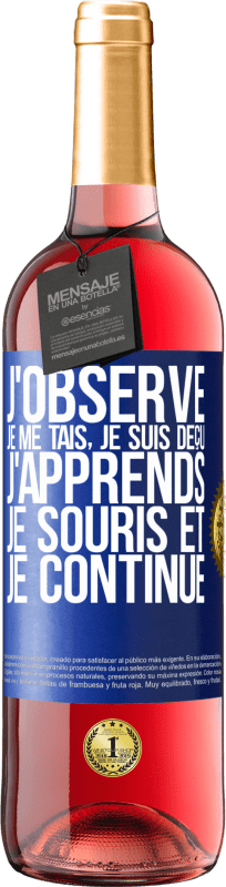 29,95 € Envoi gratuit | Vin rosé Édition ROSÉ J'observe, je me tais, je suis déçu, j'apprends, je souris et je continue Étiquette Bleue. Étiquette personnalisable Vin jeune Récolte 2024 Tempranillo