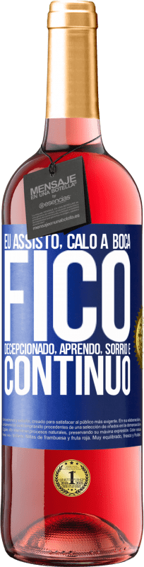 29,95 € Envio grátis | Vinho rosé Edição ROSÉ Eu assisto, calo a boca, fico decepcionado, aprendo, sorrio e continuo Etiqueta Azul. Etiqueta personalizável Vinho jovem Colheita 2024 Tempranillo