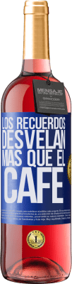 29,95 € Envío gratis | Vino Rosado Edición ROSÉ Los recuerdos desvelan más que el café Etiqueta Azul. Etiqueta personalizable Vino joven Cosecha 2024 Tempranillo