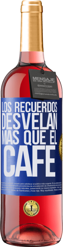 29,95 € Envío gratis | Vino Rosado Edición ROSÉ Los recuerdos desvelan más que el café Etiqueta Azul. Etiqueta personalizable Vino joven Cosecha 2024 Tempranillo