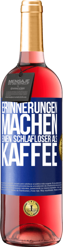 29,95 € Kostenloser Versand | Roséwein ROSÉ Ausgabe Erinnerungen machen einen schlafloser als Kaffee Blaue Markierung. Anpassbares Etikett Junger Wein Ernte 2024 Tempranillo