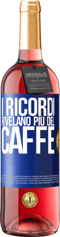 29,95 € Spedizione Gratuita | Vino rosato Edizione ROSÉ I ricordi rivelano più del caffè Etichetta Blu. Etichetta personalizzabile Vino giovane Raccogliere 2024 Tempranillo