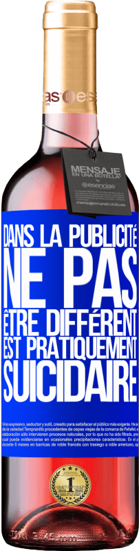 29,95 € Envoi gratuit | Vin rosé Édition ROSÉ Dans la publicité, ne pas être différent est pratiquement suicidaire Étiquette Bleue. Étiquette personnalisable Vin jeune Récolte 2024 Tempranillo