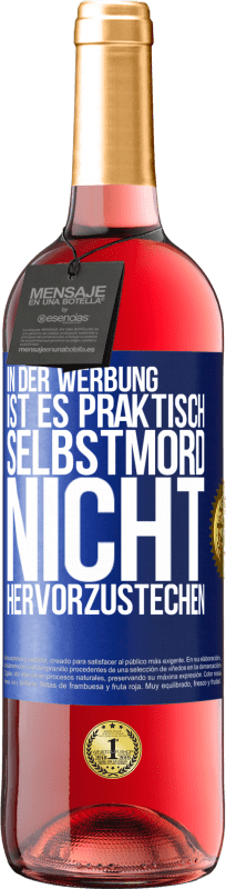 29,95 € Kostenloser Versand | Roséwein ROSÉ Ausgabe In der Werbung ist es praktisch Selbstmord, nicht hervorzustechen Blaue Markierung. Anpassbares Etikett Junger Wein Ernte 2024 Tempranillo