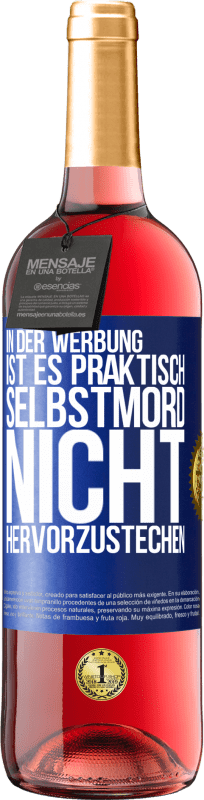 29,95 € Kostenloser Versand | Roséwein ROSÉ Ausgabe In der Werbung ist es praktisch Selbstmord, nicht hervorzustechen Blaue Markierung. Anpassbares Etikett Junger Wein Ernte 2025 Tempranillo