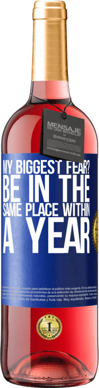 29,95 € Free Shipping | Rosé Wine ROSÉ Edition my biggest fear? Be in the same place within a year Blue Label. Customizable label Young wine Harvest 2024 Tempranillo