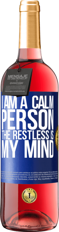 29,95 € Free Shipping | Rosé Wine ROSÉ Edition I am a calm person, the restless is my mind Blue Label. Customizable label Young wine Harvest 2023 Tempranillo
