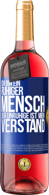 29,95 € Kostenloser Versand | Roséwein ROSÉ Ausgabe Ich bin ein ruhiger Mensch, der Unruhige ist mein Verstand Blaue Markierung. Anpassbares Etikett Junger Wein Ernte 2024 Tempranillo