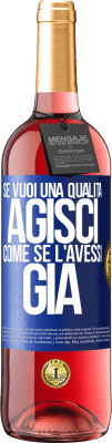 29,95 € Spedizione Gratuita | Vino rosato Edizione ROSÉ Se vuoi una qualità, agisci come se l'avessi già Etichetta Blu. Etichetta personalizzabile Vino giovane Raccogliere 2023 Tempranillo