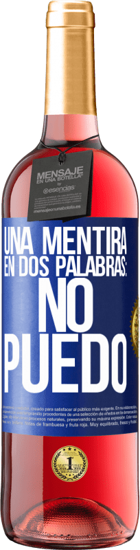 29,95 € Envio grátis | Vinho rosé Edição ROSÉ Uma mentira em duas palavras: eu não posso Etiqueta Azul. Etiqueta personalizável Vinho jovem Colheita 2024 Tempranillo